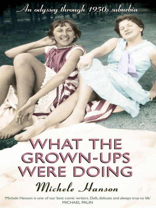 What the Grown-ups Were Doing (eBook): An odyssey through 1950s suburbia